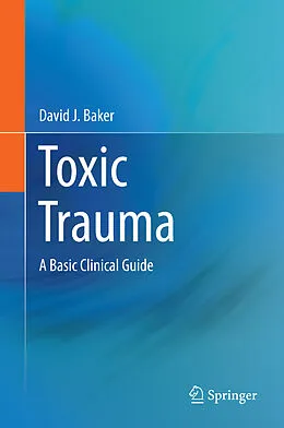E-Book (pdf) Toxic Trauma von David J. Baker