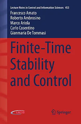 E-Book (pdf) Finite-Time Stability and Control von Francesco Amato, Roberto Ambrosino, Marco Ariola