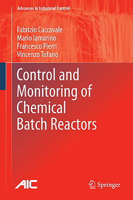 Couverture cartonnée Control and Monitoring of Chemical Batch Reactors de Fabrizio Caccavale, Vincenzo Tufano, Francesco Pierri