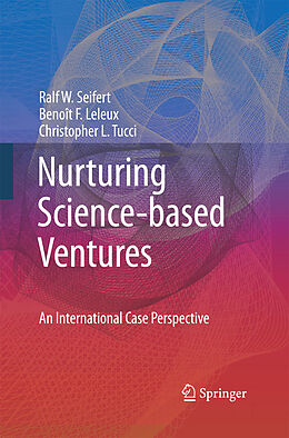 Kartonierter Einband Nurturing Science-based Ventures von Ralf W. Seifert, Christopher L. Tucci, Benoît F. Leleux