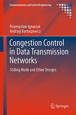 Couverture cartonnée Congestion Control in Data Transmission Networks de Andrzej Bartoszewicz, Przemys aw Ignaciuk