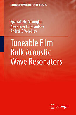 Couverture cartonnée Tuneable Film Bulk Acoustic Wave Resonators de Spartak Gevorgian, Andrei K Vorobiev, Alexander Tagantsev