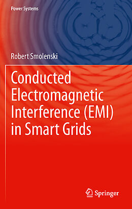 Couverture cartonnée Conducted Electromagnetic Interference (EMI) in Smart Grids de Robert Smolenski