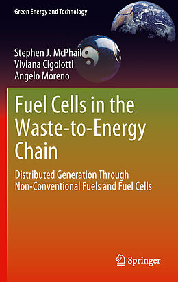 Kartonierter Einband Fuel Cells in the Waste-to-Energy Chain von Stephen J. McPhail, Angelo Moreno, Viviana Cigolotti