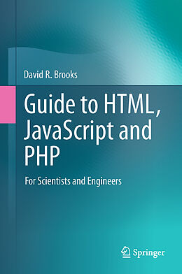 Kartonierter Einband Guide to HTML, JavaScript and PHP von David R. Brooks
