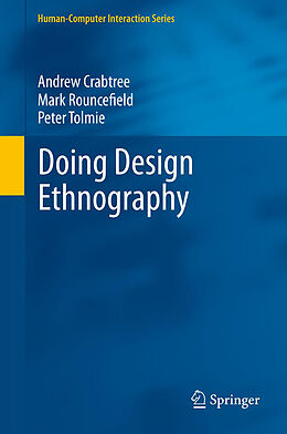 Kartonierter Einband Doing Design Ethnography von Andrew Crabtree, Peter Tolmie, Mark Rouncefield