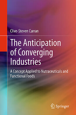 Couverture cartonnée The Anticipation of Converging Industries de Clive-Steven Curran