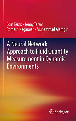 Couverture cartonnée A Neural Network Approach to Fluid Quantity Measurement in Dynamic Environments de Edin Terzic, Muhammad Alamgir, Romesh Nagarajah