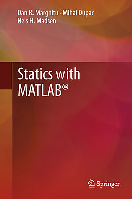 Kartonierter Einband Statics with MATLAB® von Dan B. Marghitu, Nels H. Madsen, Mihai Dupac