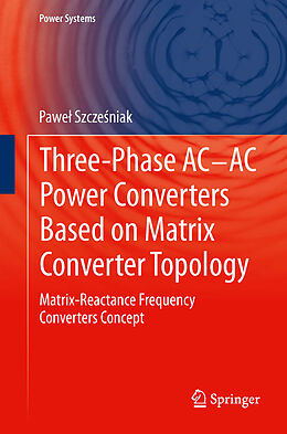 Couverture cartonnée Three-phase AC-AC Power Converters Based on Matrix Converter Topology de Pawe  Szcze niak