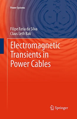 Couverture cartonnée Electromagnetic Transients in Power Cables de Claus Leth Bak, Filipe Faria Da Silva