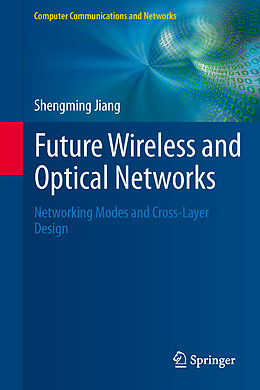 Kartonierter Einband Future Wireless and Optical Networks von Shengming Jiang