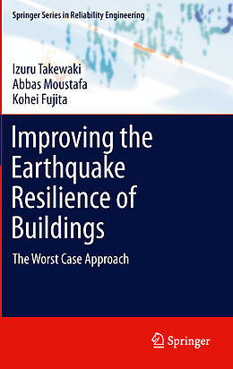 Kartonierter Einband Improving the Earthquake Resilience of Buildings von Izuru Takewaki, Kohei Fujita, Abbas Moustafa