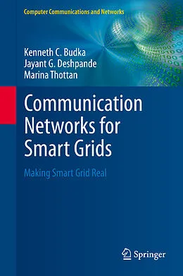 E-Book (pdf) Communication Networks for Smart Grids von Kenneth C. Budka, Jayant G. Deshpande, Marina Thottan