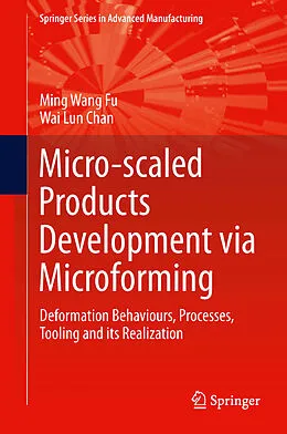 E-Book (pdf) Micro-scaled Products Development via Microforming von Ming Wang Fu, Wai Lun Chan