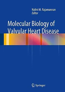 E-Book (pdf) Molecular Biology of Valvular Heart Disease von Nalini M. Rajamannan
