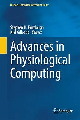 E-Book (pdf) Advances in Physiological Computing von Stephen H. Fairclough, Kiel Gilleade