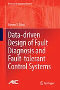 E-Book (pdf) Data-driven Design of Fault Diagnosis and Fault-tolerant Control Systems von Steven X. Ding