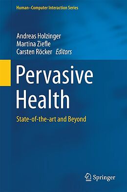 E-Book (pdf) Pervasive Health von Andreas Holzinger, Martina Ziefle, Carsten Röcker