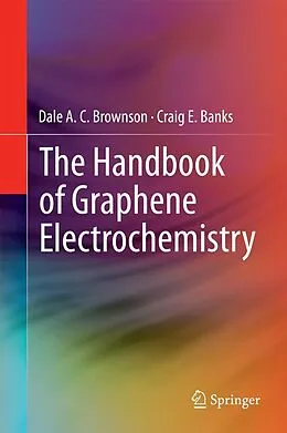 E-Book (pdf) The Handbook of Graphene Electrochemistry von Dale A. C. Brownson, Craig E. Banks