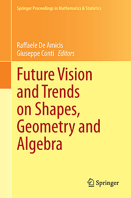 Livre Relié Future Vision and Trends on Shapes, Geometry and Algebra de 