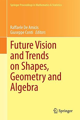 eBook (pdf) Future Vision and Trends on Shapes, Geometry and Algebra de Raffaele de Amicis, Giuseppe Conti