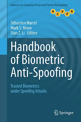 E-Book (pdf) Handbook of Biometric Anti-Spoofing von Sébastien Marcel, Mark S. Nixon, Stan Z. Li