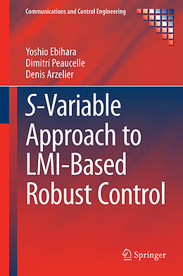 Fester Einband S-Variable Approach to LMI-Based Robust Control von Yoshio Ebihara, Denis Arzelier, Dimitri Peaucelle