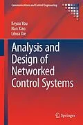 E-Book (pdf) Analysis and Design of Networked Control Systems von Keyou You, Nan Xiao, Lihua Xie
