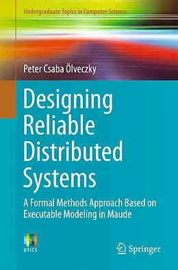 E-Book (pdf) Designing Reliable Distributed Systems von Peter Csaba Ölveczky