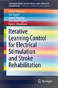 E-Book (pdf) Iterative Learning Control for Electrical Stimulation and Stroke Rehabilitation von Chris T. Freeman, Eric Rogers, Jane H. Burridge