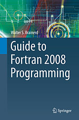 Livre Relié Guide to Fortran 2008 Programming de Walter S. Brainerd