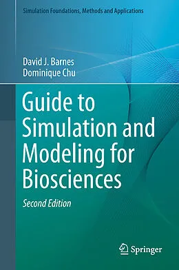 E-Book (pdf) Guide to Simulation and Modeling for Biosciences von David J. Barnes, Dominique Chu