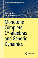 E-Book (pdf) Monotone Complete C*-algebras and Generic Dynamics von Kazuyuki Saitô, J. D. Maitland Wright