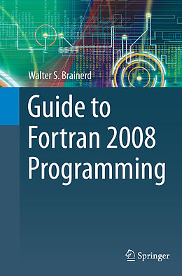 Couverture cartonnée Guide to Fortran 2008 Programming de Walter S. Brainerd