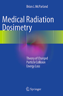 Couverture cartonnée Medical Radiation Dosimetry de Brian J McParland