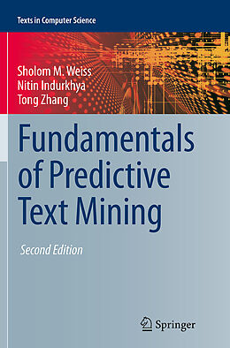 Kartonierter Einband Fundamentals of Predictive Text Mining von Sholom M. Weiss, Tong Zhang, Nitin Indurkhya