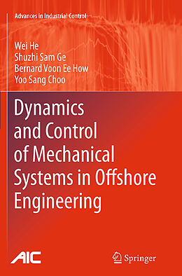 Couverture cartonnée Dynamics and Control of Mechanical Systems in Offshore Engineering de Wei He, Yoo Sang Choo, Bernard Voon Ee How