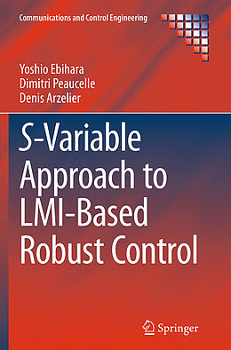 Couverture cartonnée S-Variable Approach to LMI-Based Robust Control de Yoshio Ebihara, Denis Arzelier, Dimitri Peaucelle