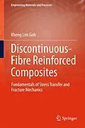 E-Book (pdf) Discontinuous-Fibre Reinforced Composites von Kheng Lim Goh
