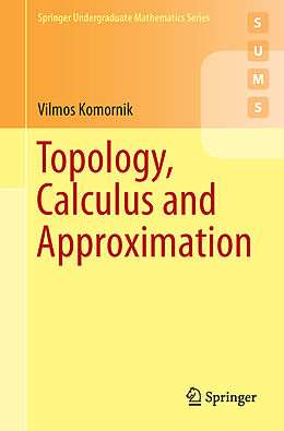 Kartonierter Einband Topology, Calculus and Approximation von Vilmos Komornik
