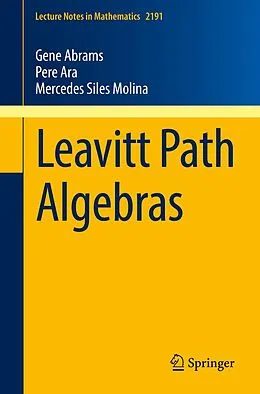 E-Book (pdf) Leavitt Path Algebras von Gene Abrams, Pere Ara, Mercedes Siles Molina