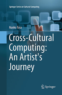 Kartonierter Einband Cross-Cultural Computing: An Artist's Journey von Naoko Tosa