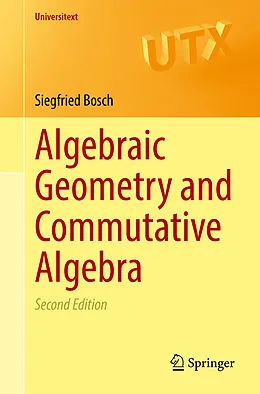 E-Book (pdf) Algebraic Geometry and Commutative Algebra von Siegfried Bosch
