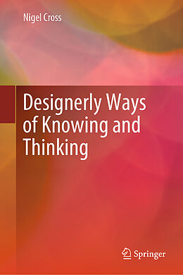 eBook (pdf) Designerly Ways of Knowing and Thinking de Nigel Cross