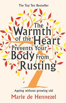 eBook (epub) The Warmth of the Heart Prevents Your Body from Rusting de Marie de Hennezel