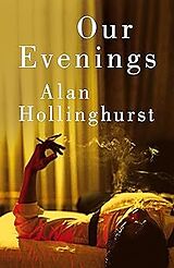 Fester Einband Our Evenings von Alan Hollinghurst