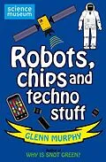 E-Book (epub) Robots, chips and techno stuff von Glenn Murphy