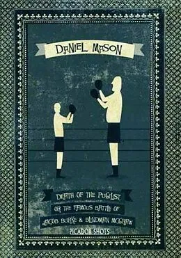 E-Book (epub) PICADOR SHOTS - 'Death of the Pugilist, or The Famous Battle of Jacob Burke and Blindman McGraw' von Daniel Mason