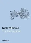 E-Book (epub) PICADOR SHOTS - 'The Unrequited' von Niall Williams